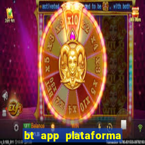 bt app plataforma de jogos